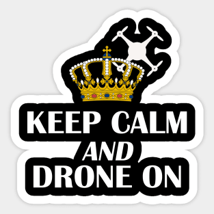 Keep Calm Drone On with Crown Sticker